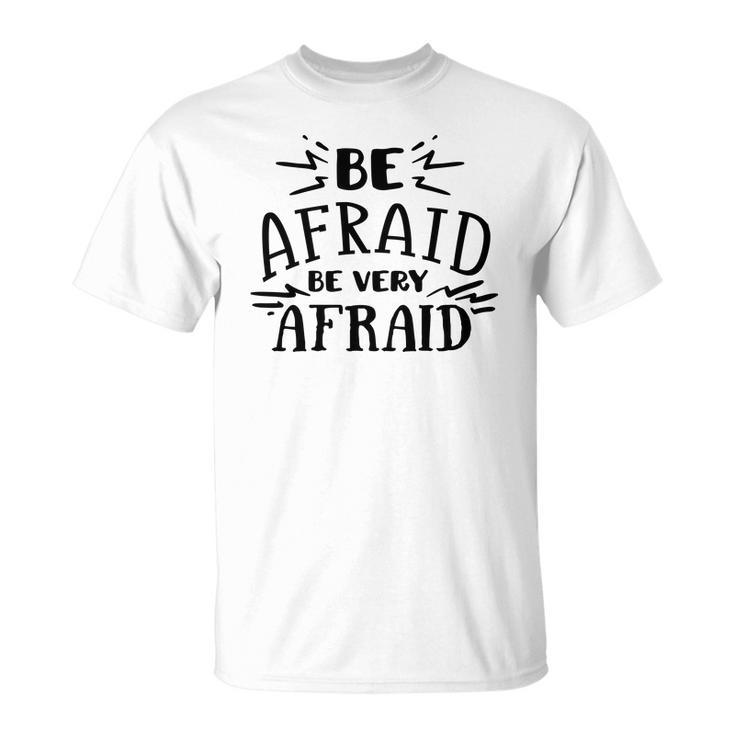 Halloween Be Afraid Be Very Afraid Black Men Women T-shirt Graphic Print Casual Unisex Tee
