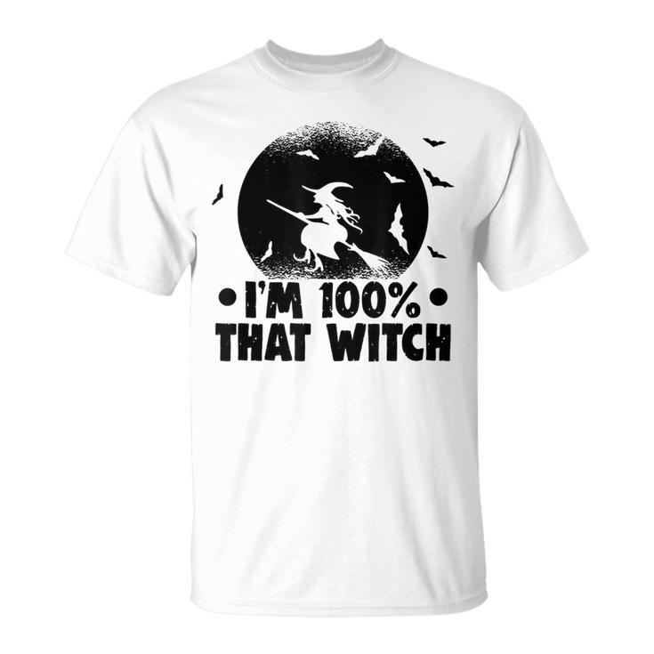 Halloween Party Im 100 That Witch Spooky Halloween  Unisex T-Shirt
