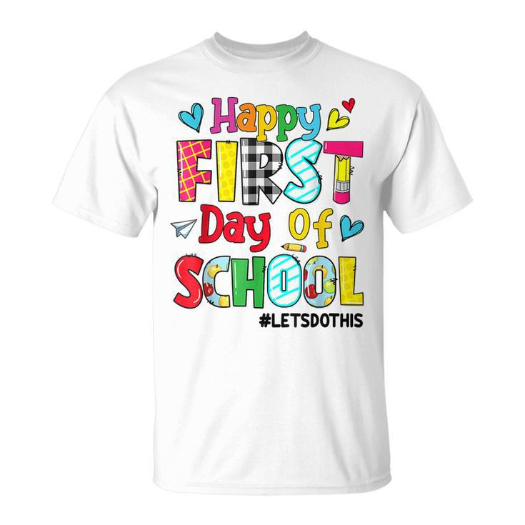 Happy First Day Of School Lets Do This Back To School T-shirt