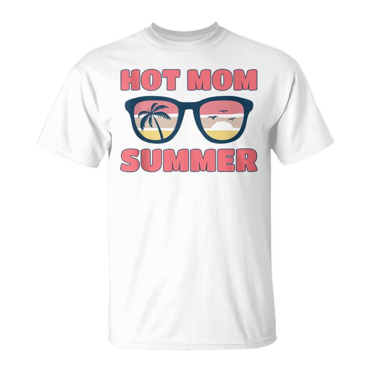 Hot Mom Summer  Hot Mom Summer Mother Hot Mom Summer  Unisex T-Shirt