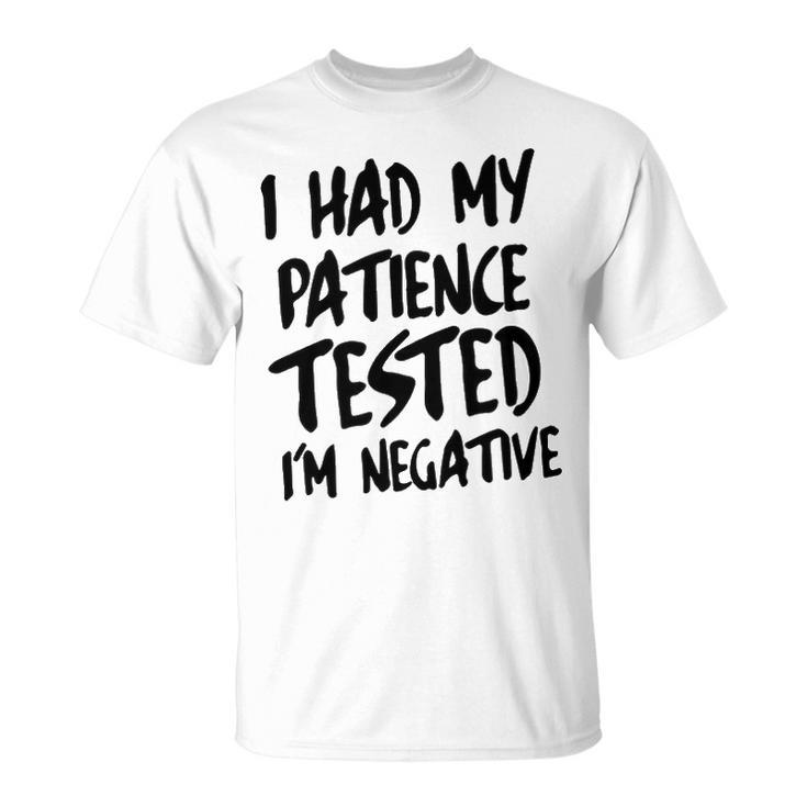 I Had My Patience Tested V2 Unisex T-Shirt