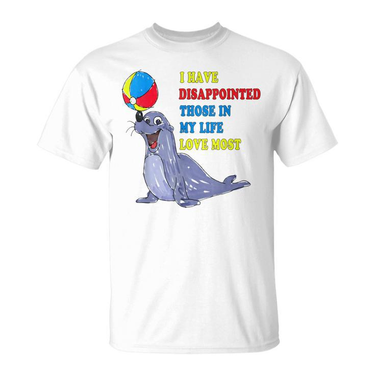 I Have Disappointed Those In My Life I Love Most  V2 Unisex T-Shirt
