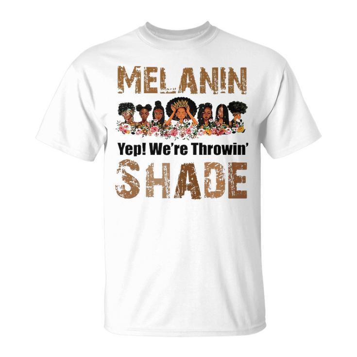 Juneteenth Black Melanin Yep Were Throwin Shade T-shirt