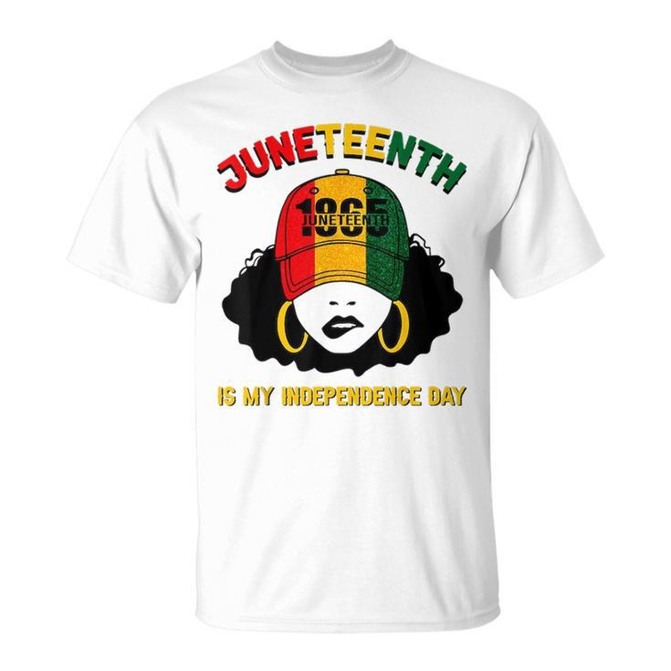 Juneteenth Is My Independence Day Black Girl Melanin T-shirt