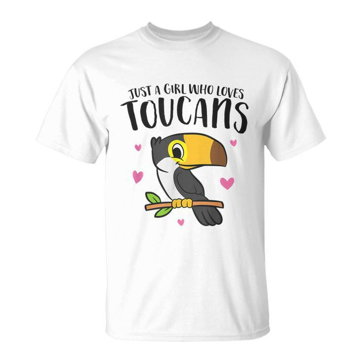 Just A Girl Who Loves Toucans Cute Birds Love Toucan Unisex T-Shirt