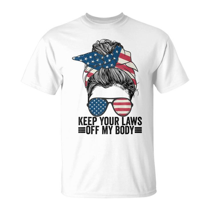 Keep Your Laws Off My Body My Choice Pro Choice Messy Bun  Unisex T-Shirt
