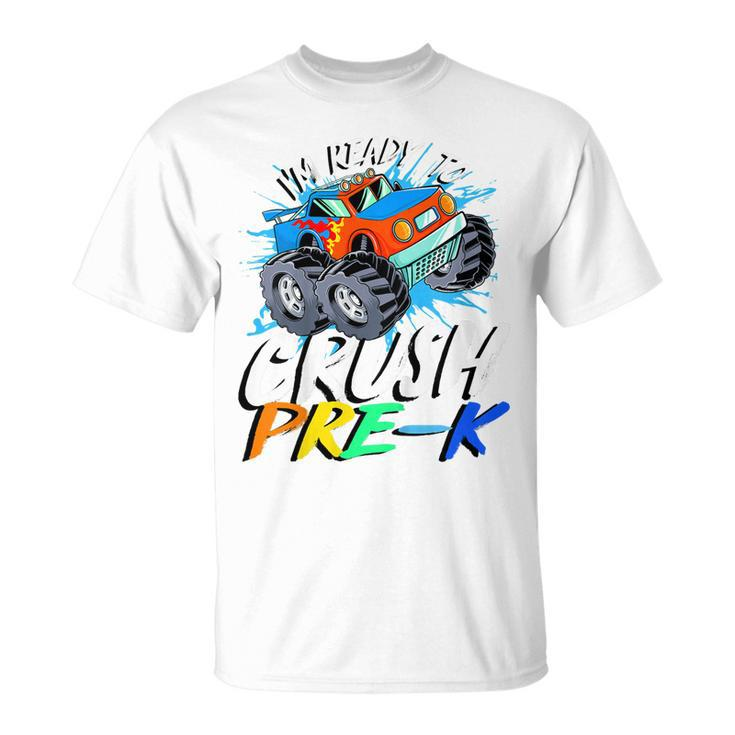 Kids Im Ready To Crush Pre K Monster Truck Prek Back To School  Unisex T-Shirt