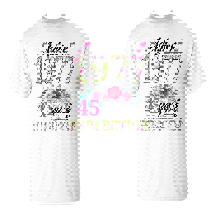 Made In 1977 Floral 45 Year Old 45Th Birthday Gifts Women  Unisex T-Shirt