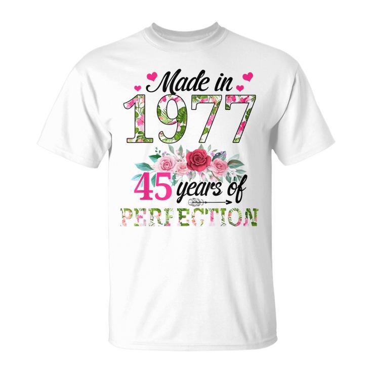 Made In 1977 Floral 45 Year Old 45Th Birthday Gifts Women Unisex T-Shirt