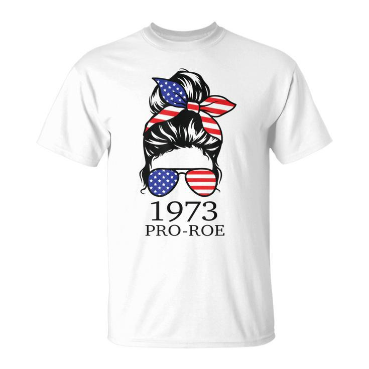 Messy Bun Pro Roe 1973 Pro Choice Women’S Rights Feminism  V2 Unisex T-Shirt