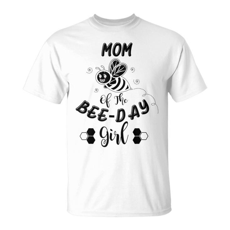Mom Of The Bee Day Girl Birthday  Unisex T-Shirt