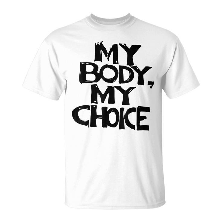 My Body My Choice Pro Choice Reproductive Rights  V2  Unisex T-Shirt