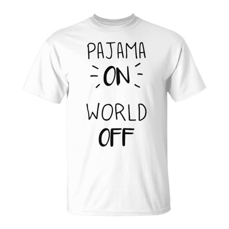 Pajama On World Off Unisex T-Shirt