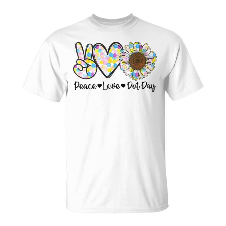 Peace Love International Dot Day Happy Dot Day Colorful T-shirt