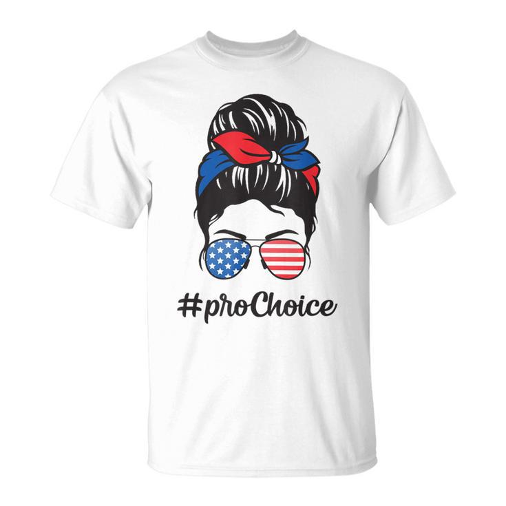 Pro Choice Af Reproductive Rights Messy Bun Us Flag 4Th July  Unisex T-Shirt