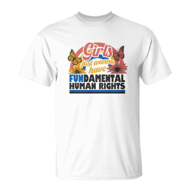 Pro Choice Girl Just Wanna Have Fundamental Human Rights Unisex T-Shirt
