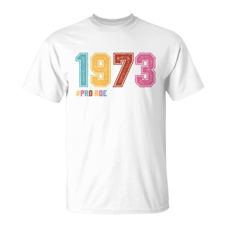 Pro Roe 1973 Apparel Unisex T-Shirt