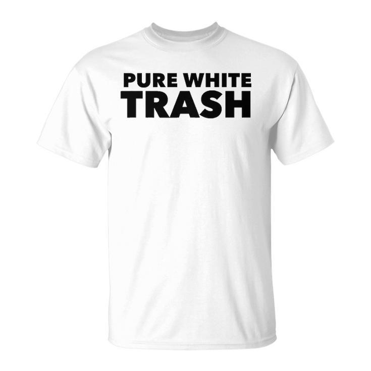 Pure White Trash Funny Redneck Unisex T-Shirt