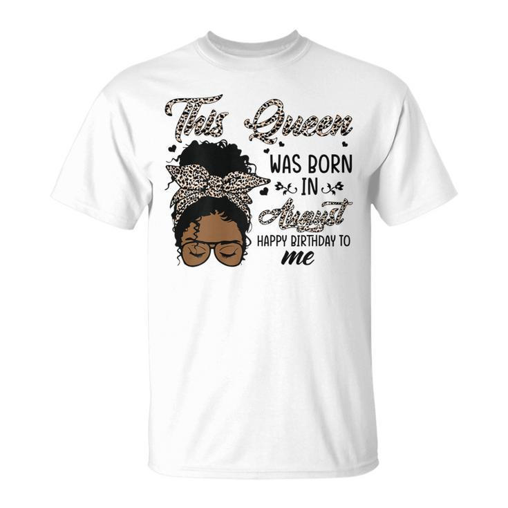 Queen Was Born In August Black Girl Birthday T-shirt