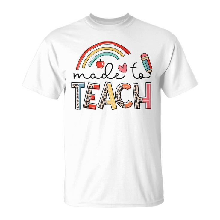 Rainbow Leopard Made To Teach Teacher Back To School T-shirt