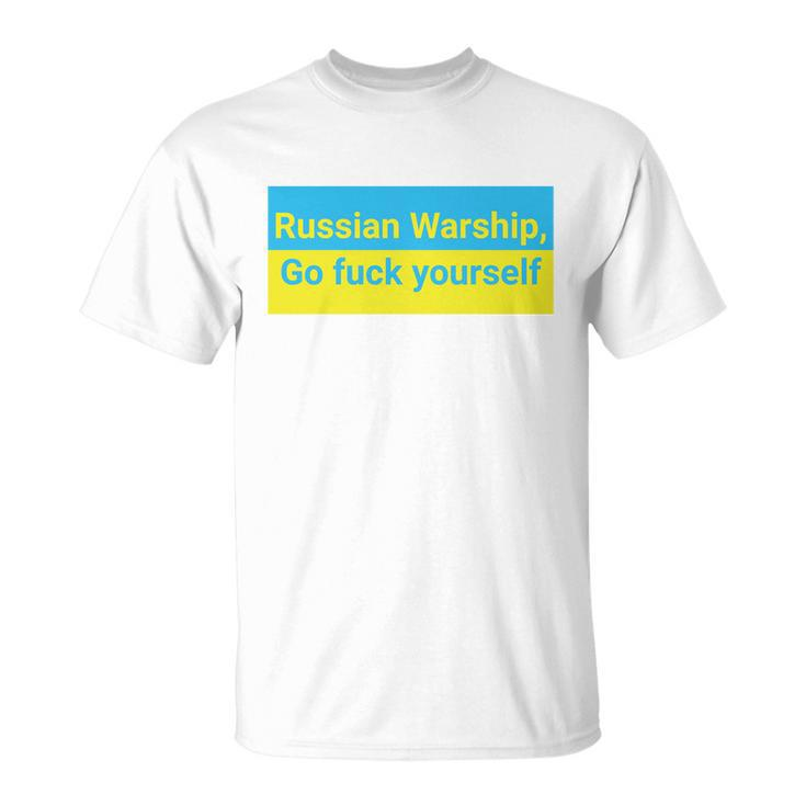 Russian Warship Go Fuck Yourself Shirt Russian Warship Go F Yourself Tshirt Unisex T-Shirt