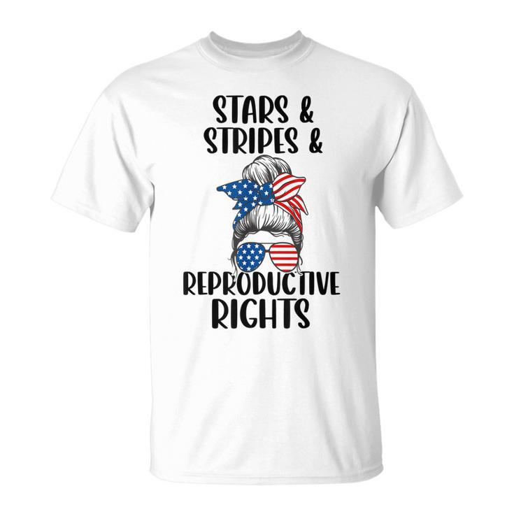 Stars Stripes Reproductive Rights 4Th Of July Messy Bun  Unisex T-Shirt