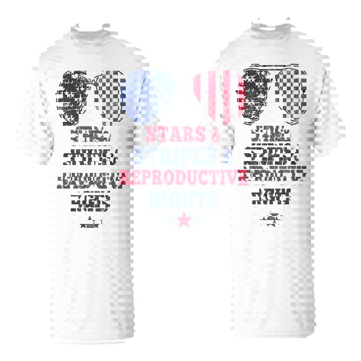 Stars Stripes Reproductive Rights American Flag 4Th Of July  Unisex T-Shirt