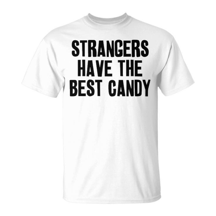 Strangers Have The Best Candy V3 Unisex T-Shirt