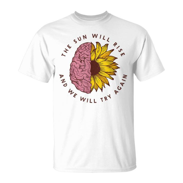 The Sun Will Rise Mental Health Awareness Matters T-shirt