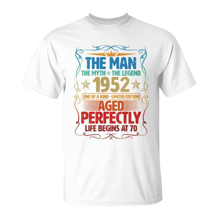 The Man Myth Legend 1952 Aged Perfectly 70Th Birthday Tshirt Unisex T-Shirt