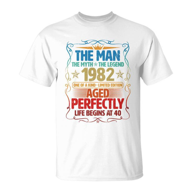 The Man Myth Legend 1982 Aged Perfectly 40Th Birthday Tshirt Unisex T-Shirt