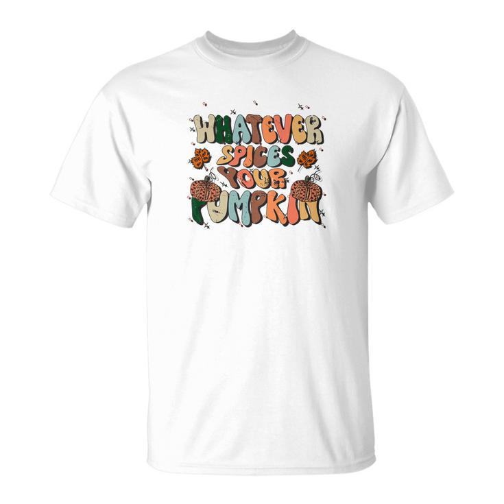 Whatever Spices Your Pumpkin Fall Men Women T-shirt Graphic Print Casual Unisex Tee
