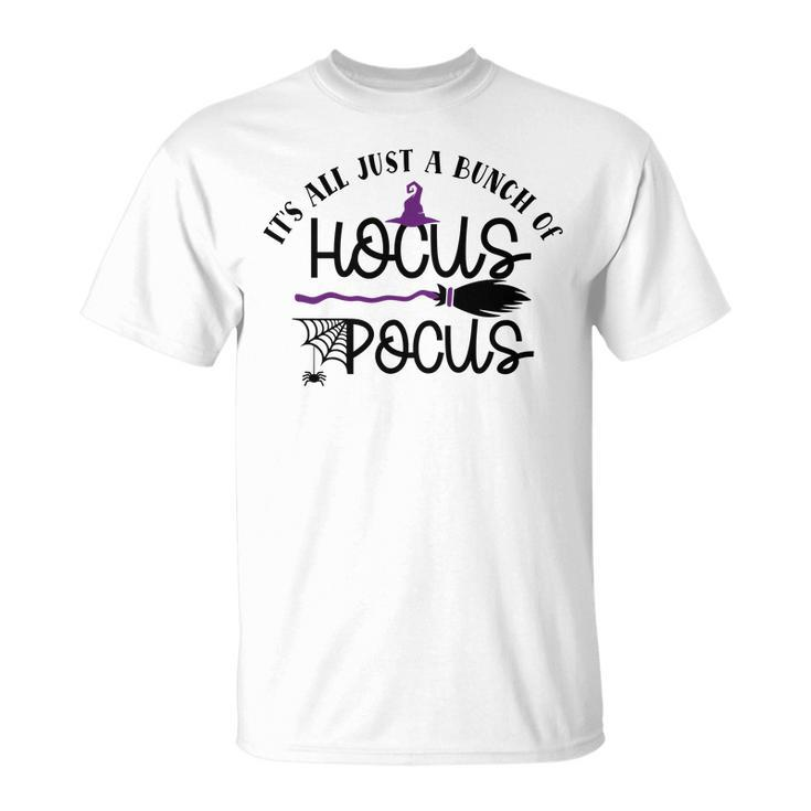 Witch Broom Its Just A Bunch Of Hocus Pocus Halloween Unisex T-Shirt
