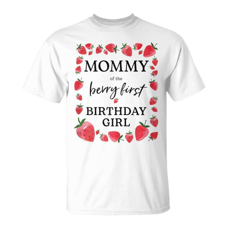 Womens Mommy Of The Berry First Birthday Girl Sweet One Strawberry  Unisex T-Shirt