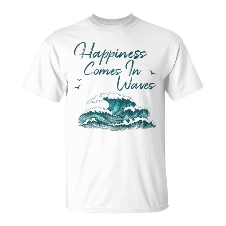 Womens Ocean Waves  For Women Happiness Comes In Waves Beach Unisex T-Shirt