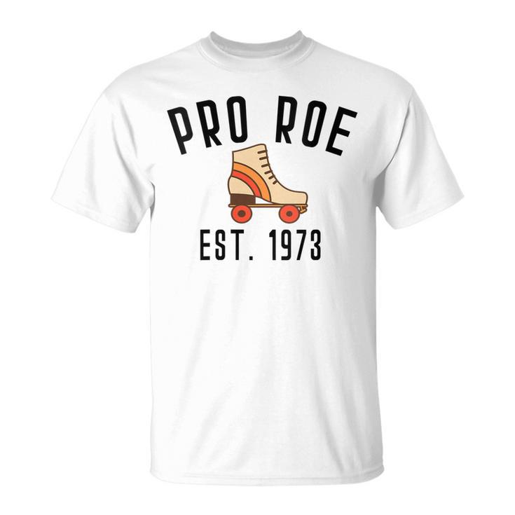 Womens Pro Roe 1973 70S 1970S Rights Vintage Retro Skater Skating  Unisex T-Shirt