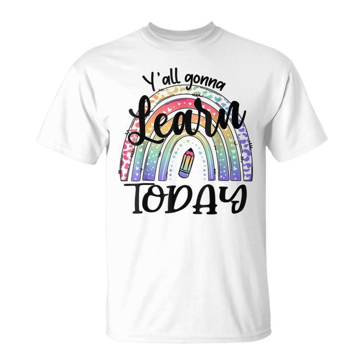 Yall Gonna Learn Today Back To School Tie Dye Rainbow T-shirt