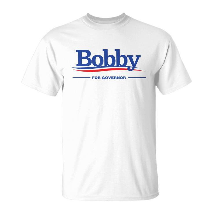 Bobby For Governor Unisex T-Shirt