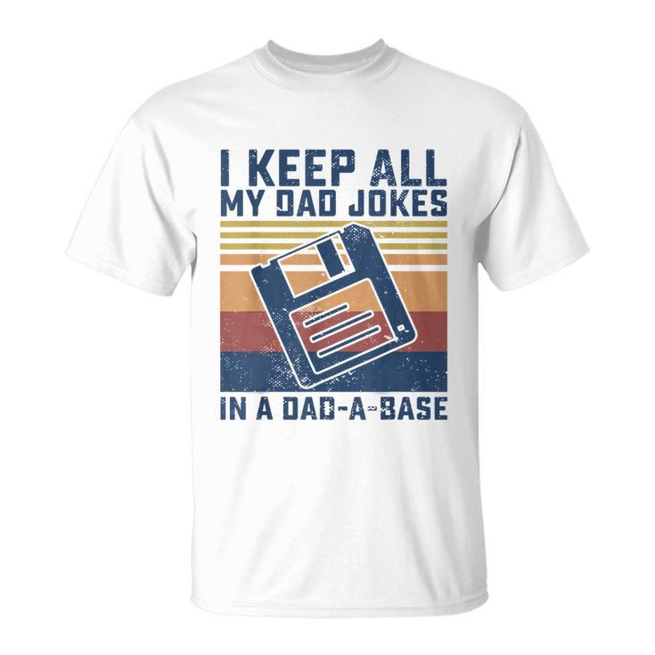 Mens I Keep All My Dad Jokes In A Dadabase Vintage Father Dad Unisex T-Shirt