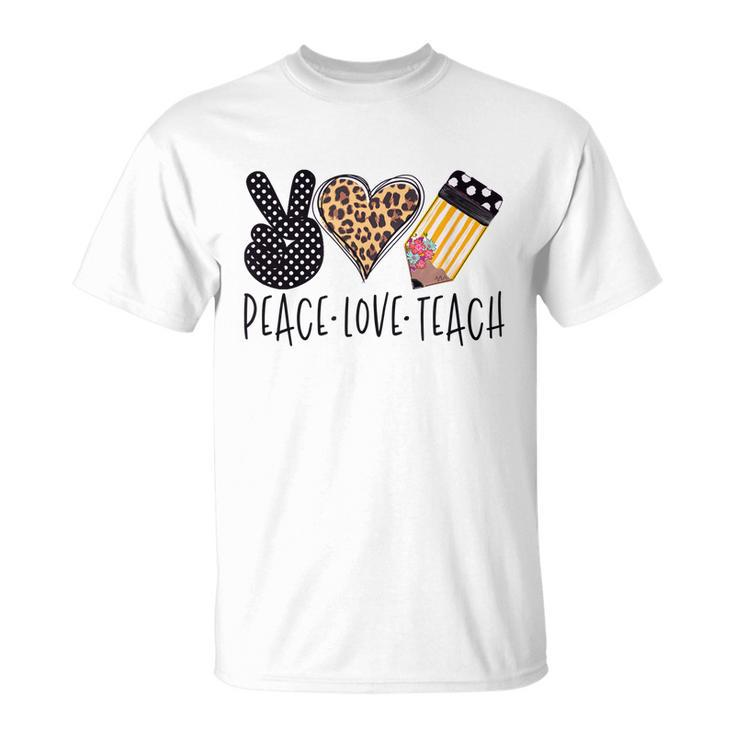 Peace Love Teach Back To School Teacher Unisex T-Shirt