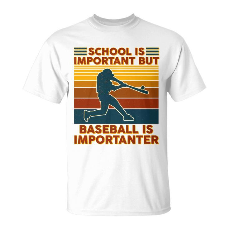 School Is Important But Baseball Is Importanter T-Shirt