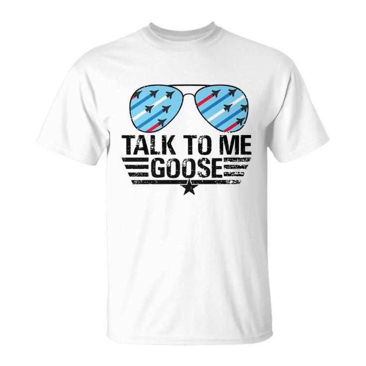 Talk To Me Goose Unisex T-Shirt