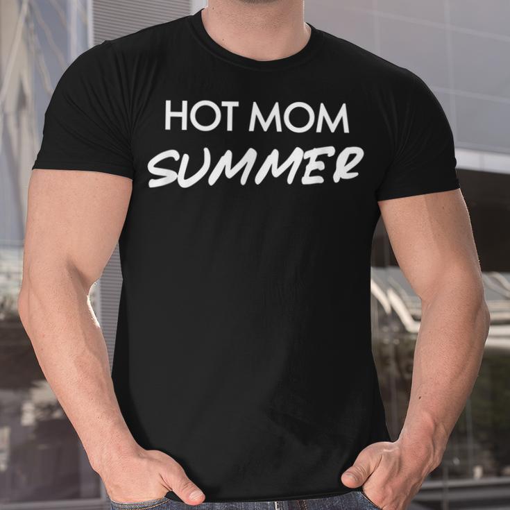 I Love Hot Mom Summer Hot Girl Summer Funny  Unisex T-Shirt