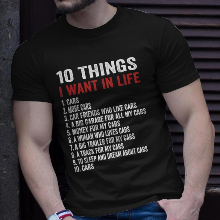 10 Things I Want In My Life Cars More Cars Car Unisex T-Shirt Gifts for Him