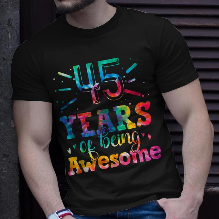 45 Years Of Being Awesome Tie Dye 45 Years Old 45Th Birthday Unisex T-Shirt Gifts for Him