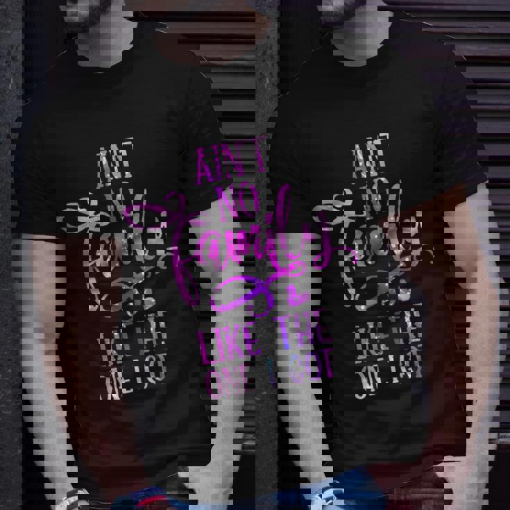Aint No Like The One I Got For T-shirt Gifts for Him Aint No Like The One I Got For T-shirt Gifts for Him