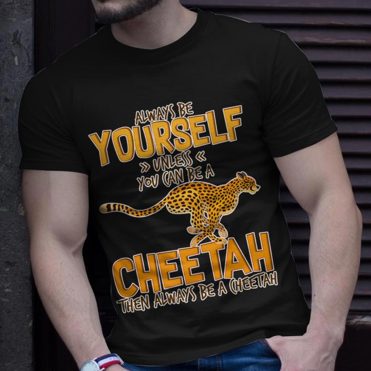 Always Be A Cheetah Tshirt Unisex T-Shirt Gifts for Him