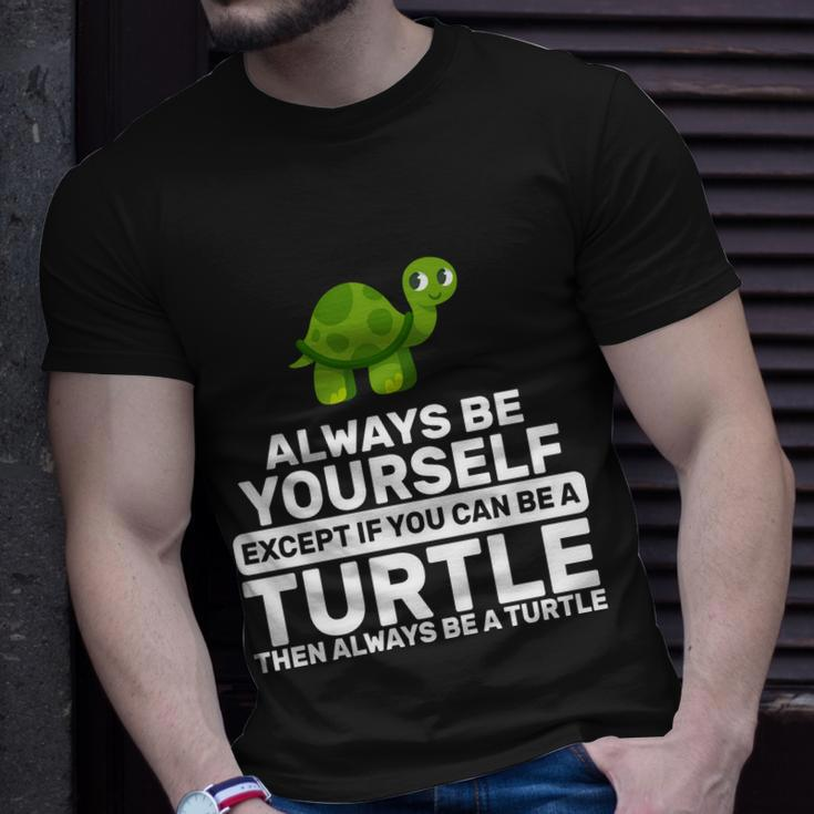Always Be A Turtle Tshirt Unisex T-Shirt Gifts for Him