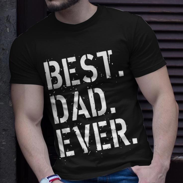 Best Dad Ever Fathers Day Tshirt Unisex T-Shirt Gifts for Him