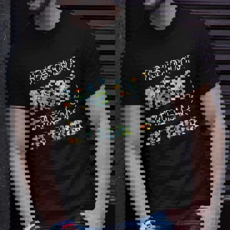 The Best Kind Of Mom Raises An Art Teacher T-shirt Gifts for Him